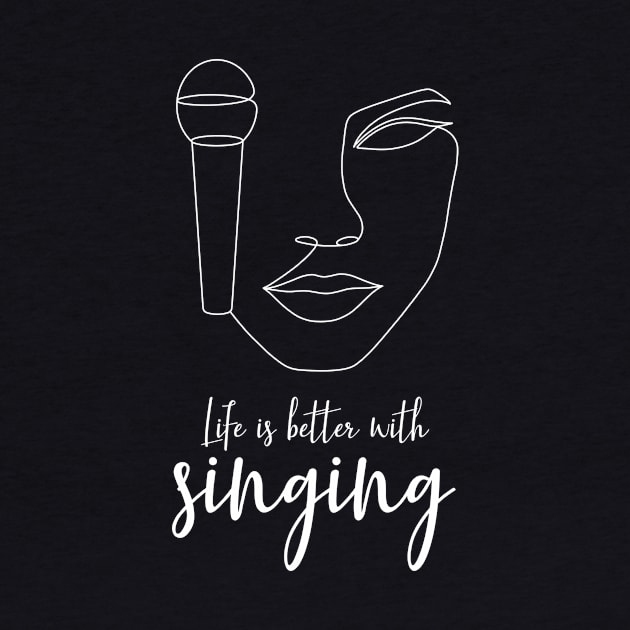 Life is better with singing by Diggitto